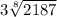 3 \sqrt[8]{2187}