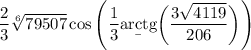 \dfrac23\sqrt[6]{79507}\cos\Bigg(\dfrac13\b{arctg}\bigg(\dfrac{3\sqrt{4119}}{206}\bigg)\Bigg)