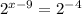 2^{x-9}=2^{-4}