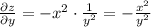 \frac{\partial z}{\partial y} = -x^2\cdot\frac{1}{y^2} = -\frac{x^2}{y^2}