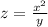 z = \frac{x^2}{y}