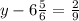 y - 6 \frac{5}{6} = \frac{2}{9}