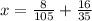 x = \frac{8}{105} + \frac{16}{35}