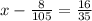 x - \frac{8}{105} = \frac{16}{35}