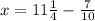 x = 11 \frac{1}{4} - \frac{7}{10}