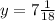 y = 7 \frac{1}{18}