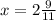 x = 2 \frac{9}{11}