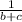 \frac{1}{b+c}