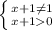 \left \{ {{x+1\neq1} \atop {x + 1 0}} \right