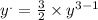 {y}^{.} = \frac{3}{2} \times {y}^{3 - 1}