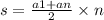 s= \frac{a1 + an}{2} \times n