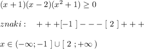 (x+1)(x-2)(x^2+1)\geq 0\\\\znaki:\ \ \ +++[-1\ ]---[\ 2\ ]+++\\\\x\in (-\infty ;-1\ ]\cup [\ 2\ ;+\infty \, )