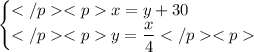 \begin{cases}x = y + 30 \\y = \dfrac{x}{4} \end{cases}