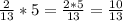 \frac{2}{13}*5=\frac{2*5}{13}=\frac{10}{13}