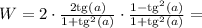 W = 2\cdot\frac{2\mathrm{tg}(a)}{1+\mathrm{tg}^2(a)}\cdot\frac{1-\mathrm{tg}^2(a)}{1+\mathrm{tg}^2(a)} =