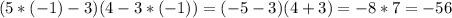 (5*(-1)-3)(4-3*(-1))=(-5-3)(4+3)=-8*7=-56