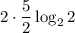 2\cdot\dfrac52\log_22