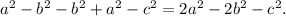 a^2-b^2-b^2+a^2-c^2=2a^2-2b^2-c^2.