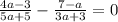 \frac{4a - 3}{5a + 5} - \frac{7 - a}{3a + 3} = 0