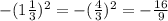 -(1\frac{1}{3})^2= -(\frac{4}{3})^2=-\frac{16}{9}