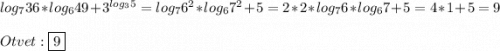 log_{7}36*log_{6}49+3^{log_{3}5} =log_{7}6^{2}*log_{6}7^{2}+5}=2*2*log_{7}6*log_{6}7+5=4*1+5=9\\\\Otvet:\boxed{9}