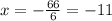 x = - \frac{66}{6} = - 11