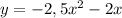 y = -2,5x^{2} - 2x