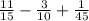 \frac{11}{15} -\frac{3}{10} +\frac{1}{45}