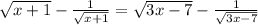 \sqrt{x+1} - \frac{1}{\sqrt{x+1} } = \sqrt{3x-7} - \frac{1}{\sqrt{3x-7} }