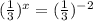 ( { \frac{1}{3} })^{x} = ( { \frac{1}{3} })^{ - 2}