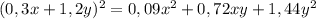 (0,3x+1,2y)^2=0,09x^2+0,72xy+1,44y^2