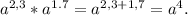 a^{2,3}*a^{1.7}=a^{2,3+1,7}=a^4.