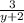 \frac{3}{y+2}