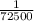 \frac{1}{725 00}