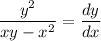 \dfrac{y^{2}}{xy - x^{2}} = \dfrac{dy}{dx}