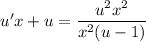 u'x + u = \dfrac{u^{2}x^{2}}{x^{2}(u - 1)}