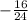 -\frac{16}{24}