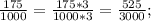 \frac{175}{1000}=\frac{175*3}{1000*3}=\frac{525}{3000};