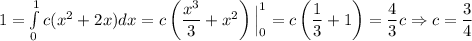 1=\int\limits_0^1c(x^2+2x)dx=c\left(\dfrac{x^3}{3}+x^2\right)\Big |\limits_0^1=c\left(\dfrac{1}{3}+1\right)=\dfrac{4}{3}c\Rightarrow c=\dfrac{3}{4}