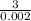 \frac{3}{0.002}