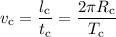 v_{\text{c}} = \dfrac{l_{\text{c}}}{t_{\text{c}}} = \dfrac{2\pi R_{\text{c}}}{T_{\text{c}}}