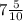 7\frac{5}{10}