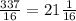 \frac{337}{16} = 21\frac{1}{16}