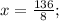 x=\frac{136}{8};