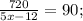 \frac{720}{5x-12}=90;