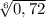 \sqrt[6]{0,72}