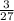 \frac{3}{27}