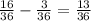 \frac{16}{36} - \frac{3}{36} = \frac{13}{36}