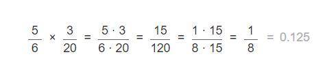 5/6*3/20= 8.3/4*1.3/14 6*7/18 3/8*5*8/3