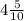 4 \frac{5}{10}